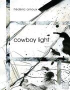 Couverture du livre « Cowboy light » de Frederic Arnoux aux éditions Buchet Chastel