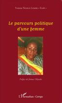 Couverture du livre « Parcours politique d'une femme » de Yvonne Ngolo Lembe aux éditions L'harmattan