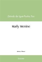 Couverture du livre « Marly menine » de Tou Z-P. aux éditions Edilivre