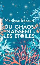 Couverture du livre « Du chaos naissent les étoiles » de Marilyse Trecourt aux éditions Eyrolles