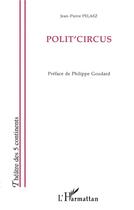 Couverture du livre « Polit'circus » de Jean-Pierre Pelaez aux éditions L'harmattan