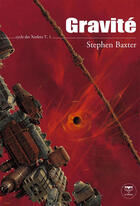 Couverture du livre « Le cycle des Xeelees Tome 1 ; gravité » de Stephen Baxter aux éditions Le Belial