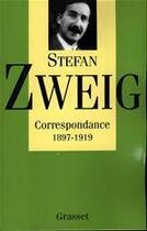 Couverture du livre « Correspondance 1897-1919 » de Stefan Zweig aux éditions Grasset