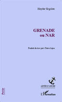 Couverture du livre « Grenade ou nar » de Haydar Ergulen aux éditions Editions L'harmattan