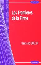 Couverture du livre « FRONTIERES DE LA FIRME (LES) » de Quelin/Bertrand aux éditions Economica