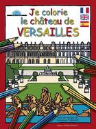 Couverture du livre « JE COLORIE ; Versailles » de Dominique Ehrhard aux éditions Ouest France