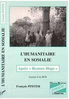 Couverture du livre « L'humanitaire en Somalie » de Francois Pfister aux éditions L'harmattan