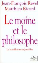 Couverture du livre « Le moine et le philosophe ; le bouddhisme aujourd'hui » de Jean-François Revel et Matthieu Ricard aux éditions Nil Editions