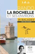 Couverture du livre « Rando : La Rochelle et ses environs » de Anais Ancellin aux éditions Geste