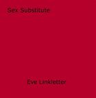 Couverture du livre « Sex Substitute » de Eve Linkletter aux éditions Disruptive Publishing
