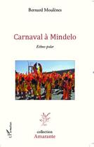 Couverture du livre « Carnaval à Mindelo » de Bernard Moulenes aux éditions L'harmattan