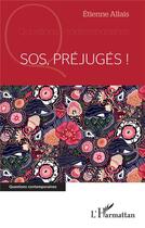 Couverture du livre « SOS, préjugés ! » de Etienne Allais aux éditions L'harmattan