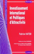 Couverture du livre « INVESTISSEMENT INTERNATIONAL ET POLITIQUES D'ACTRACTIVITE » de Hatem/Fabrice aux éditions Economica