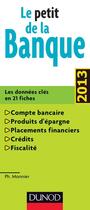 Couverture du livre « Le petit de la banque (édition 2013) » de Guylaine Monnier aux éditions Dunod