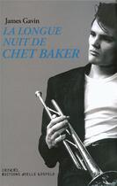 Couverture du livre « La longue nuit de Chet Baker » de James Gavin aux éditions Denoel