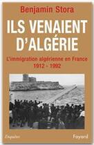 Couverture du livre « Ils venaient d'Algérie » de Benjamin Stora aux éditions Fayard