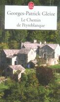 Couverture du livre « Le chemin de peyreblanque » de Georges-Patrick Gleize aux éditions Le Livre De Poche