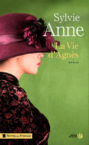 Couverture du livre « La vie d'Agnès » de Sylvie Anne aux éditions Presses De La Cite
