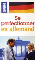 Couverture du livre « Se perfectionner en allemand » de Sylvia Schwanitz aux éditions Langues Pour Tous