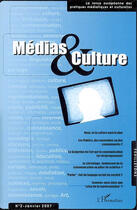 Couverture du livre « Médias et culture t.2 ; la revue européenne des pratiques médiatiques et culturelles (édition 2007) » de Pequignot/Mondada aux éditions L'harmattan