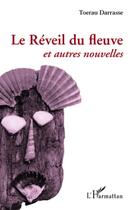Couverture du livre « Le réveil du fleuve ; et autres nouvelles » de Toerau Darrasse aux éditions L'harmattan