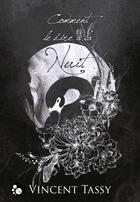 Couverture du livre « Comment le dire à la nuit » de Vincent Tassy aux éditions Editions Du Chat Noir