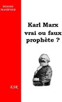 Couverture du livre « Karl Marx, vrai ou faux prophète ? » de Deirdre Manifold aux éditions Saint-remi