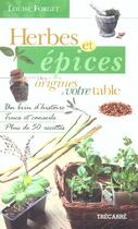 Couverture du livre « Herbes et epices des origines a votre table » de Forget Louise aux éditions Trecarre