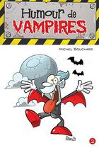 Couverture du livre « Humour de vampires » de Michel Bouchard aux éditions Presses Aventure