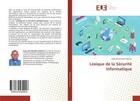 Couverture du livre « Lexique de la securite informatique » de Sidibe El Hassane aux éditions Editions Universitaires Europeennes