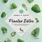Couverture du livre « Plantes détox ; pour toutes les infusions, tisanes, et eaux d tox... » de  aux éditions Hachette Pratique