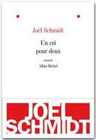 Couverture du livre « Un cri pour deux » de Schmidt-J aux éditions Albin Michel