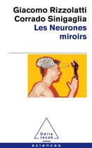 Couverture du livre « Les neurones miroirs » de Giacomo Rizzolatti et Corrado Sinigaglia aux éditions Odile Jacob