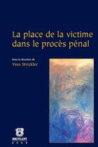 Couverture du livre « La place de la victime dans le procès pénal » de Yves Strickler aux éditions Bruylant