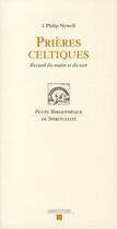 Couverture du livre « Prières celtiques ; recueil du matin et du soir » de J. Philip Newell aux éditions Labor Et Fides