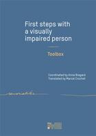 Couverture du livre « First steps with a visually impaired person ; toolbox » de Anne Bragard aux éditions Pu De Louvain