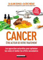 Couverture du livre « Cancer : être acteur de votre traitement » de Alain Dumas et Eric Menat aux éditions Editions Leduc