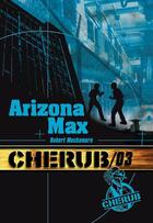 Couverture du livre « Cherub t.3 ; Arizona Max » de Robert Muchamore aux éditions Casterman Jeunesse