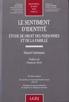 Couverture du livre « Le sentiment d'identite. etude de droit des personnes et de la famille » de Daniel Gutmann aux éditions Lgdj