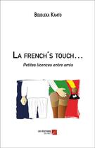 Couverture du livre « La french's touch ; petites licences entre amis » de Boudjeka Kamto aux éditions Editions Du Net