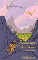 Couverture du livre « L'oiseau dore de kharkan - contes persans » de Mossadegh Rashti N. aux éditions L'harmattan