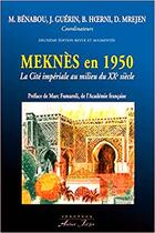 Couverture du livre « Meknès en 1950 - La cité impériale au milieu du XXe siècle (2e édition) » de (M.), Guerin, Benabou aux éditions Atelier Fol'fer
