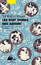 Couverture du livre « Les huit chiens des Satomi » de Futaro Yamada aux éditions Editions Philippe Picquier