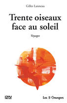 Couverture du livre « Trente oiseaux face au soleil » de Gilles Lanneau aux éditions 12-21