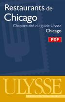 Couverture du livre « Restaurants de Chicago ; chapitre tiré du guide Ulysse Chicago (5e édition) » de Claude Morneau aux éditions Ulysse