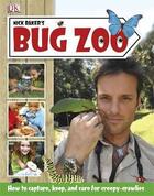Couverture du livre « Bug Zoo » de Nick Baker aux éditions Dk Children
