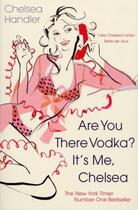 Couverture du livre « Are you there Vodka It's me Chelsea » de Chelsea Handler aux éditions Random House Digital