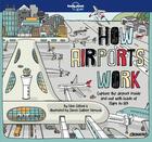 Couverture du livre « How airports work (édition 2018) » de Clive Gifford et James Gulliver Hancock aux éditions Lonely Planet Kids