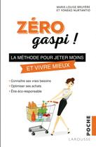 Couverture du livre « Zéro gaspi ! la méthode pour vivre mieux en dépensant moins » de Yoneko Nurtantio et Marie-Louise Bruyere aux éditions Larousse