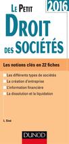 Couverture du livre « Le petit droit des sociétés ; les notions clés en 20 fiches (édition 2016) » de Laure Sine aux éditions Dunod